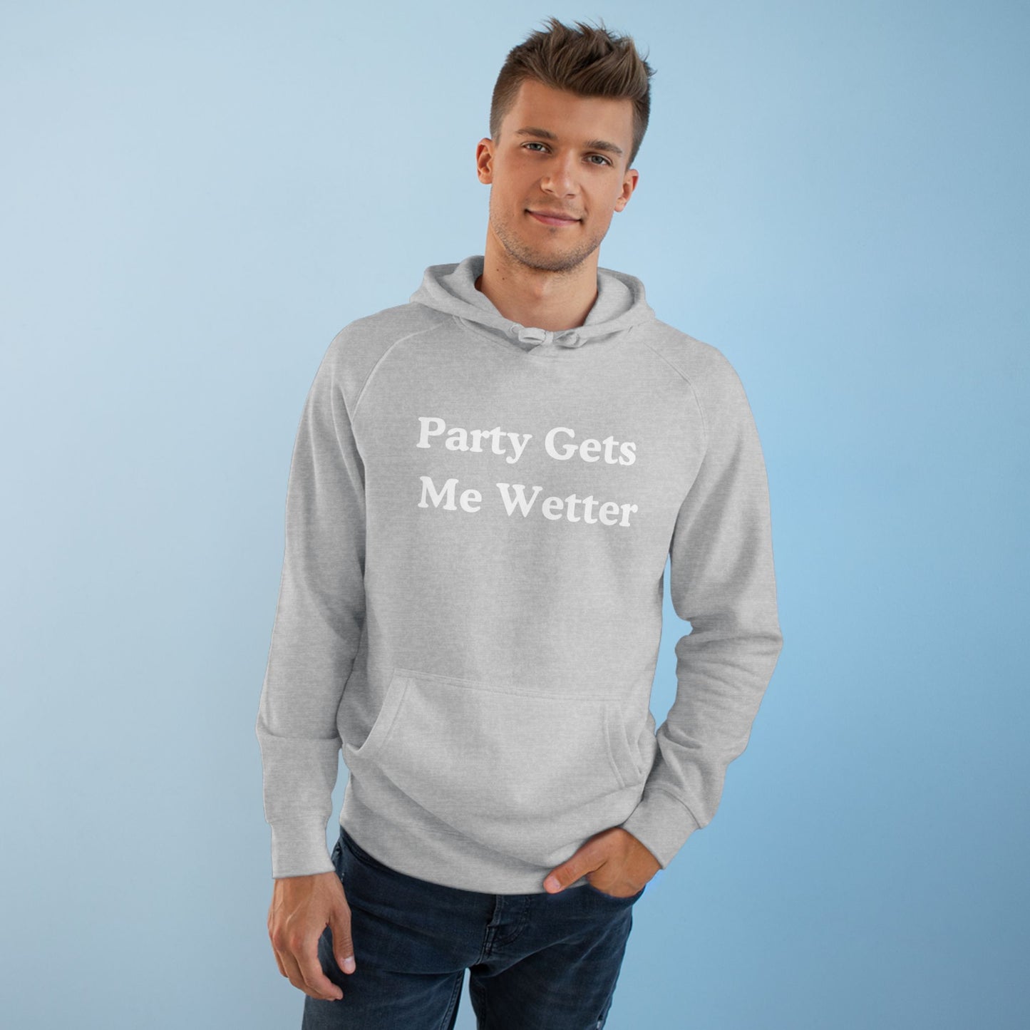 party gets me wetter hoodie