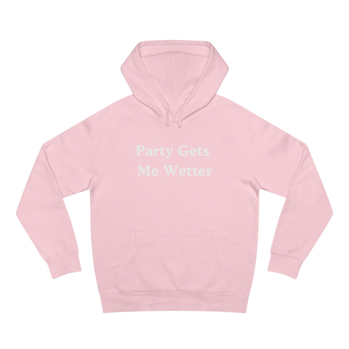 party gets me wetter hoodie