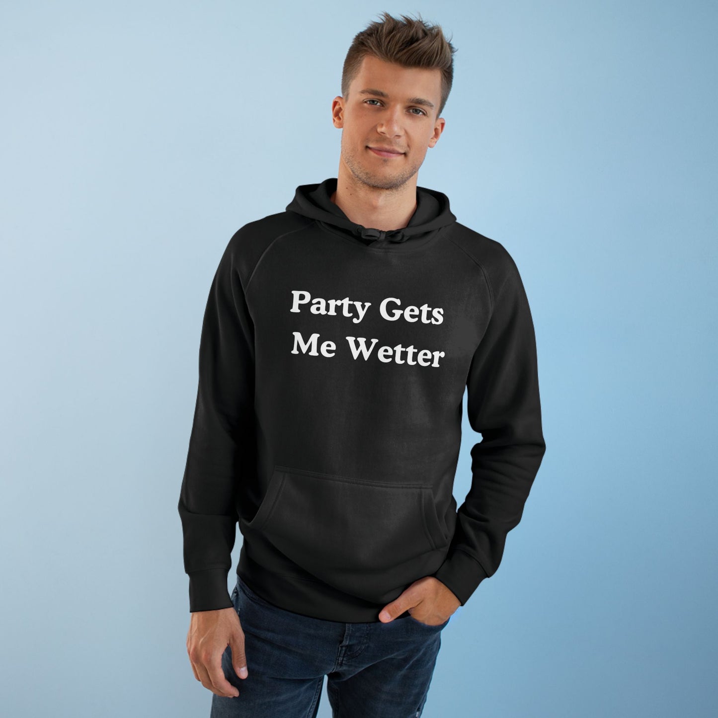 party gets me wetter hoodie