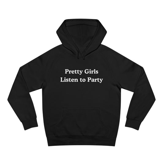 pretty girls listen to party hoodie